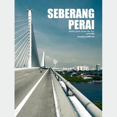 Seberang Perai: Stories From Across The Sea